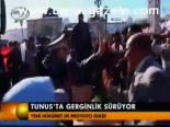 Tunus'ta Gerginlik Sürüyor