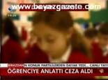 Öğrenciye Anlattı Ceza Aldı