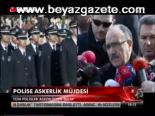 Polise Askerlik Müjdesi