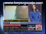 Moskova'da İntihar Saldırısı