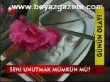 Seni Unutmak Mümkün Mü?