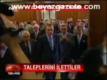 Taleplerini İlettiler