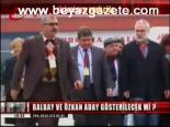 Balbay Ve Özkan Aday Gösterilecek Mi?