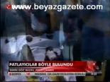 Patlayıcılar Böyle Bulundu