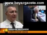 Erbakan Hastanede