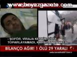 Bilanço Ağır! 1 Ölü 29 Yaralı