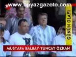 Mustafa Balbay - Tuncay Özkan
