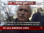 İki Aile Birbirine Girdi