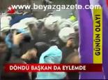 Döndü Başkan Da Eylemde