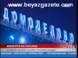 Moskova'da Patlama