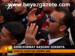 Genelkurmay Başkanı Sokakta