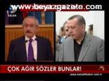 Çok Ağır Sözler Bunlar!