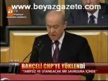 Bahçeli Chp'ye Yüklendi