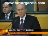 Bahçeli Chp'ye Yüklendi
