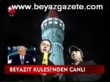 Beyazıt Kulesi'nden Canlı