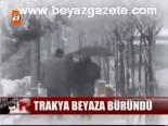 Trakya Beyaza Büründü