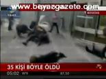 35 Kişi Böyle Öldü