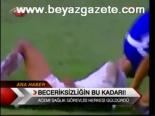Beceriksizliğin Bu Kadarı!