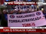 Türk-iş Torba'ya Tepki Yürüyüşü