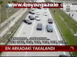 En Arkadaki Yakalandı