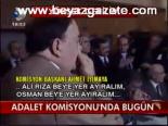 Adalet Komisyonu'nda Bugün