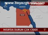 Mısır'da Durum Çok Ciddi !