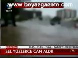 Sel Yüzlerce Can Aldı!