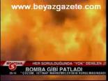 Bomba Gibi Patladı