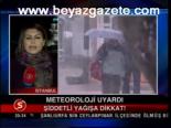 Meteoroloji Uyardı