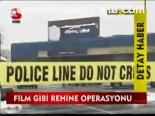 Film Gibi Rehine Operasyonu