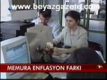 Memura Enflasyon Farkı