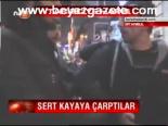 Sert Kayaya Çarptılar