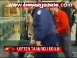 Lefter Taburcu Edildi