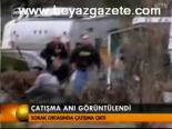 Çatışma Anı Görüntülendi