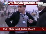 Sultanahmet Yaya Kaldı!
