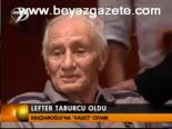 Lefter Taburcu Oldu