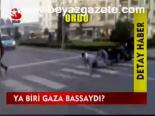 Ya Biri Gaza Bassaydı?