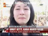 Umut Bitti, Kara Haber Geldi