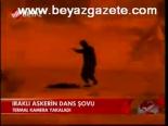 Iraklı Askerin Dans Şovu
