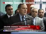 Saldırı Anında Yaşananlar