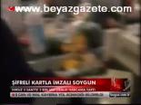 Şifreli Kartla İmzalı Soygun