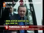 Erdoğan'ın Pamukkale Molası