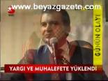 Yargı Ve Muhalefete Yüklendi