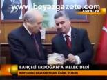 Bahçeli Erdoğan'a Melek Dedi