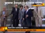 Rektör Kansere Yenik Düştü