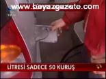 Litresi Sadece 50 Kuruş
