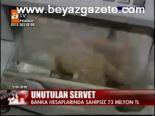 Bankalarda Unutulan Servet