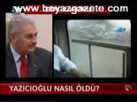 Yazıcıoğlu Nasıl Öldü?