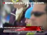 Erzurum'un Güzelleri