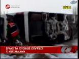 Sivas'ta Otobüs Devrildi